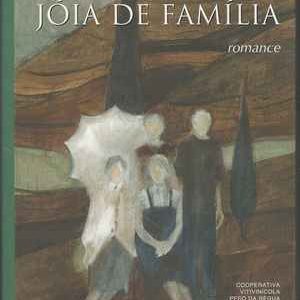 JÓIA DE FAMÍLIA  * Agustina Bessa-Luís * 2000 – 1ª Edição