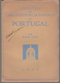 L'ÉVOLUTION DE L'ARCHITECTURE DOMESTIQUE AU PORTUGAL * Raul Lino 1937