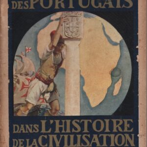 L’EXPANSION DES PORTUGAIS DANS L’HISTOIRE DE LA CIVILISATION – Exposition Internationale d’Anvers * Jaime Cortesão   1930