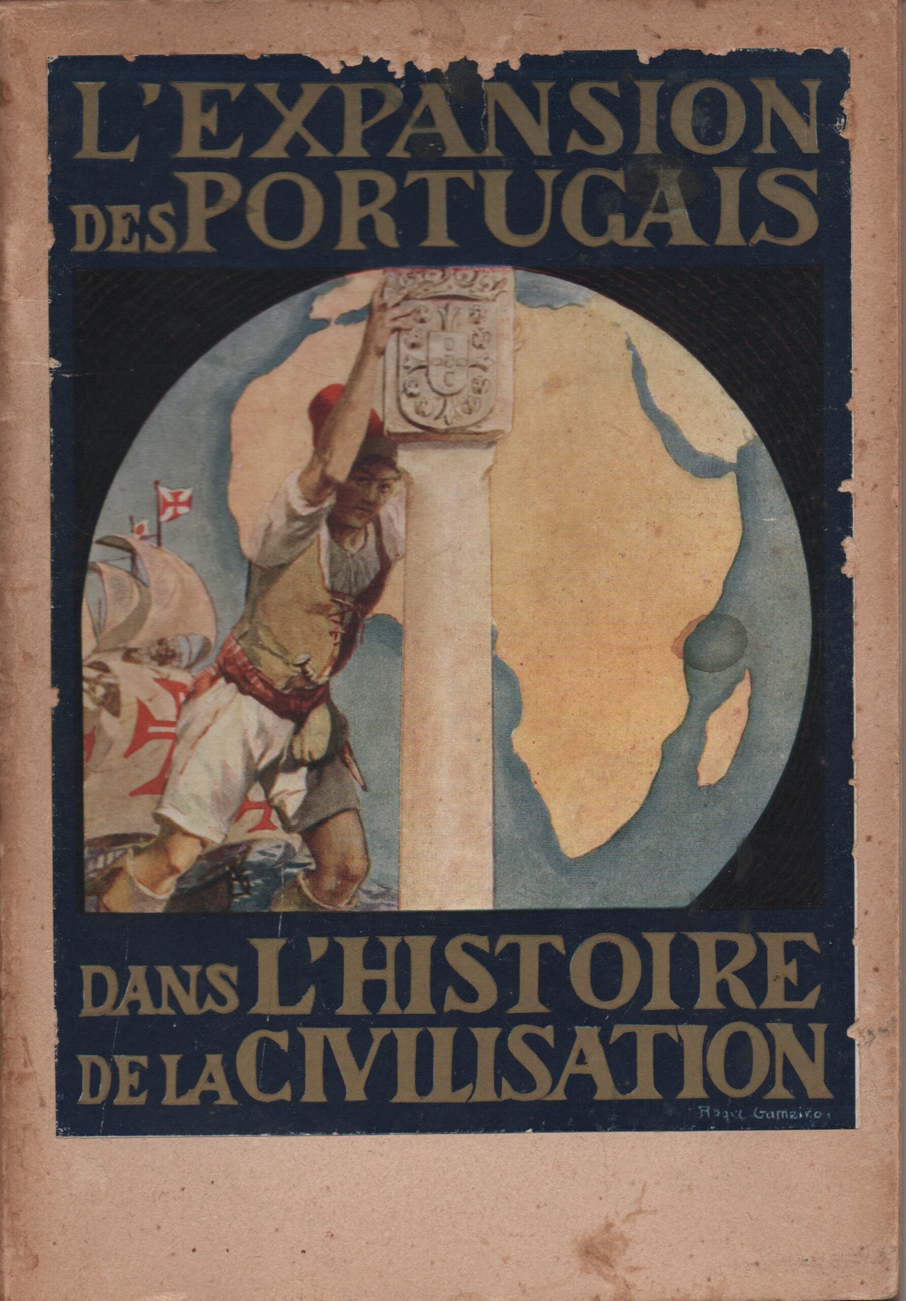L'EXPANSION DES PORTUGAIS DANS L'HISTOIRE DE LA CIVILISATION - Exposition Internationale d'Anvers * Jaime Cortesão 1930