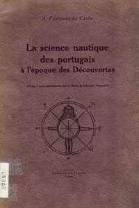 LA SCIENCE NAUTIQUE DES PORTUGAIS À L’ÉPOQUE DES DÉCOUVERTES    –  Abel Fontoura da Costa     –    1935
