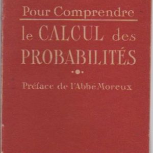Pour Comprendre LE CALCUL DES PROBABILITÉS * P. Férignac & E. Morice   1948