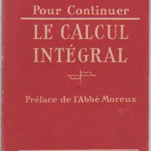 Pour Continuer LE CALCUL INTÉGRAL * René Taton   1950