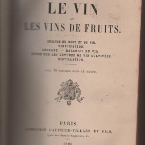 LE VIN ET LES VINS DE FRUITS * Pierre Andrieu  1894