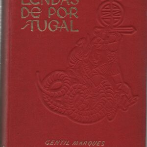 LENDAS DE PORTUGAL Gentil Marques (5 Vols. ) 1ª Edição   1962 Ilustradas por grandes artistas portugueses contemporâneos