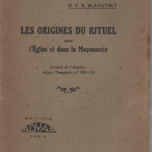 Les origines du rituel dans l’église et dans la maçonnerie * H. P. Blavatsky