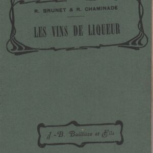 LES VINS DE LIQUEUR * Raymond Brunet et Roger Chaminade   1927