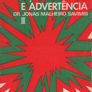 LIÇÃO E ADVERTÊNCIA * Dr. Jonas Malheiro Savimbi   1975