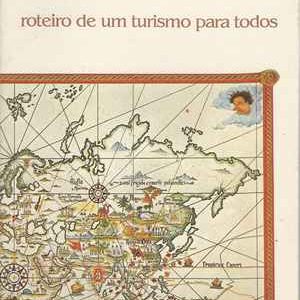 LISBOA E OS DESCOBRIMENTOS * Roteiro de Um Turismo Para Todos  * 1995