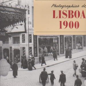 PHOTOGRAPHIAS DE LISBOA 1900 * Marina Tavares Dias   1989