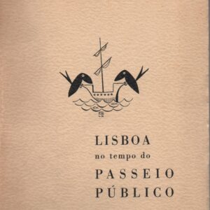 LISBOA NO TEMPO DO PASSEIO PÚBLICO – 2 Vols. – Francisco Câncio  1962-1963