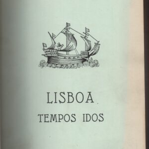 LISBOA : TEMPOS IDOS – 2 Vols. * Francisco Câncio   1957