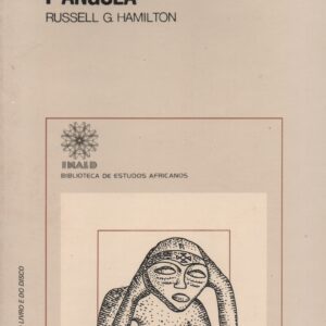 LITERATURA AFRICANA LITERATURA NECESSÁRIA : I – Angola * Russell G. Hamilton    1981