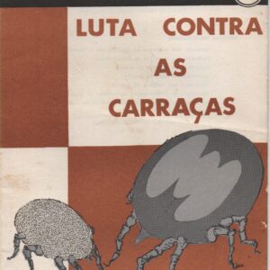 LUTA CONTRA AS CARRAÇAS * Vasco Sousa Dias e Fernando Moreira Henriques Serrano   1969