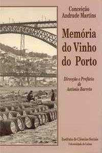 MEMÓRIA DO VINHO DO PORTO         Conceição Andrade Martins   dir. e pref. de António Barreto