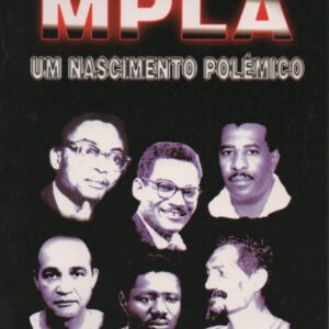 MPLA : Um Nascimento Polémico   *   Carlos Pacheco     1997