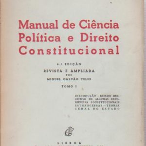 MANUAL DE CIÊNCIA POLÍTICA E DIREITO CONSTITUCIONAL – Tomo I * Marcello Caetano
