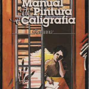 MANUAL DE PINTURA E CALIGRAFIA  Romance – José Saramago1983 (2ª Edição)