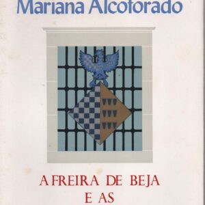 MARIANA ALCOFORADO : A FREIRA DE BEJA E AS “LETTRES PORTUGAISES” – António Belard da Fonseca   1966