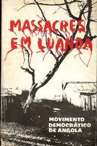 MASSACRES EM LUANDA      – Movimento Democrático De Angola    –    1974