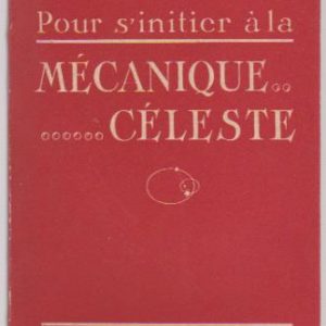 Pour s’initier à la MÉCANIQUE CÉLESTE * Abbé Th. Moreaux   1949
