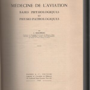 MÉDECINE DE L’AVIATION : Bases Physiologiques et Physio-Pathologiques – J. Malmejac   1948