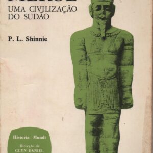 MÉROE : Uma Civilização do Sudão – P. L. Shinnie