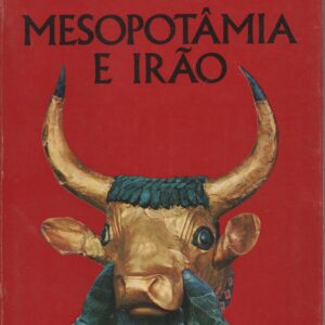 MESOPOTÂMIA E IRÃO – M. E. L. Mallowan