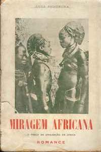 MIRAGEM AFRICANA : O Preço da Civilisação em África – Romance – Luiz Figueira     1933