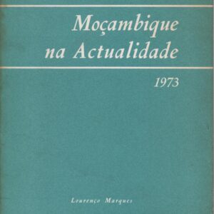MOÇAMBIQUE NA ACTUALIDADE 1973