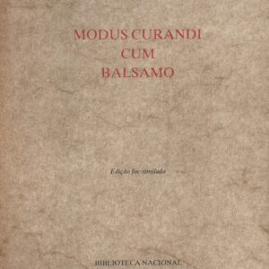 MODUS CURANDI CUM BALSAMO * Edição Fac-similada