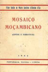 MOSAICO MOÇAMBICANO   Contos E Narrativas   Filipe Gastäo de Moura Coutinho de Almeida de Eça1943