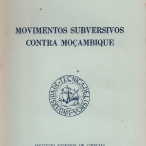 MOVIMENTOS SUBVERSIVOS CONTRA MOÇAMBIQUE * João da Costa Freitas