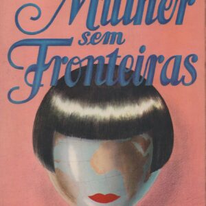 MULHER SEM FRONTEIRAS * Beatriz Costa