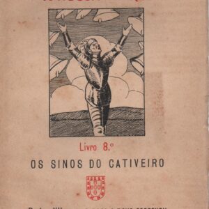 NA HORA INCERTA ou A Nossa Pátria : Livro 8º – Os Sinos do Cativeiro – António Corrêa d’Oliveira   1927