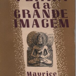 NA TERRA DA GRANDE IMAGEM : (Aventuras de um Religioso Português no Oriente) * Maurice Collis   1944