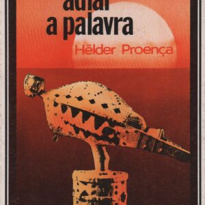 NÃO POSSO ADIAR A PALAVRA * Hélder Proença   1ª Edição