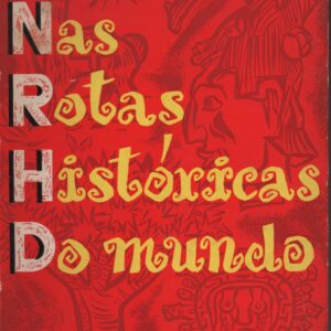 NAS ROTAS HISTÓRICAS DO MUNDO : Reportagens * Marques Gastão