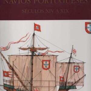 NAVIOS PORTUGUESES : Séculos XIV a XIX  –  Telmo Gomes