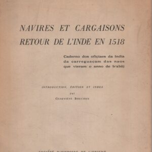 NAVIRES ET CARGAISONS RETOUR DE L’INDE EN 1518 * Int. Édition et Index Geneviève Bouchon