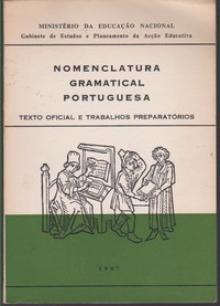 NOMENCLATURA GRAMATICAL PORTUGUESA : Texto Oficial e Trabalhos Preparatórios * Ministério da Educação Nacional   1967