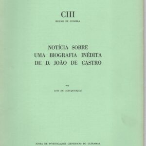 NOTÍCIA SOBRE UMA BIOGRAFIA INÉDITA DE D. JOÃO DE CASTRO – Luís de Albuquerque