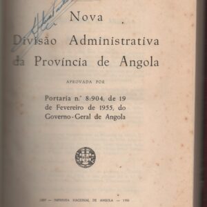 NOVA DIVISÃO ADMINISTRATIVA DA PROVINCIA DE ANGOLA * Repartição Técnica de Estatistica Geral  1955