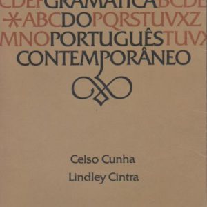 NOVA GRAMÁTICA DO PORTUGUÊS CONTEMPORÂNEO * Celso Cunha e Lindley Cintra   1984