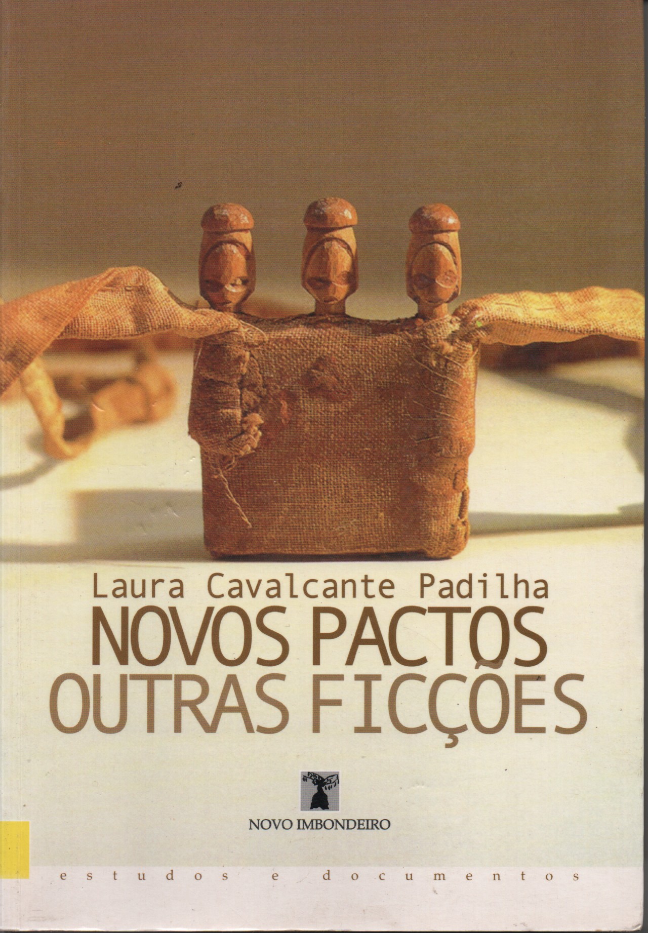 NOVOS PACTOS, OUTRAS FICÇÕES : Ensaios sobre Literaturas Afro-Luso-Brasileiras * Laura Cavalcante Padilha