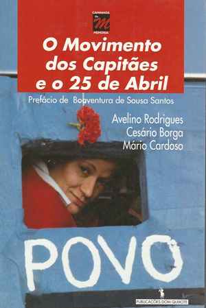 O MOVIMENTO DOS CAPITÃES E O 25 DE ABRIL * Avelino Rodrigues - Cesário Borga - Mário Cardoso * 2001