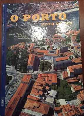 O PORTO VISTO DO CÉU * Ana Monteiro e António Menéres