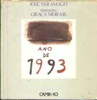 O ANO DE 1993 – José Saramago   Ilustrações Graça Morais