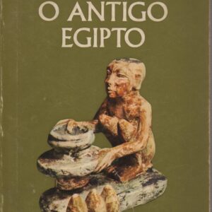 O ANTIGO EGIPTO (c. 3 200 a c. 2 160 a.C) – Cyril Aldred