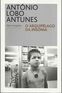 O ARQUIPÉLAGO DA INSÓNIA * António Lobo Antunes * 2008 1ª Edição